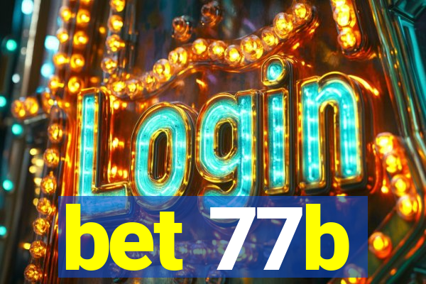 bet 77b